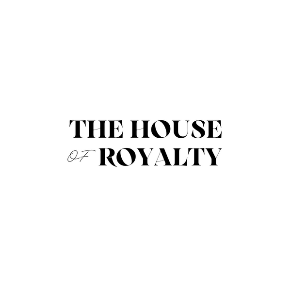 The House of Royalty